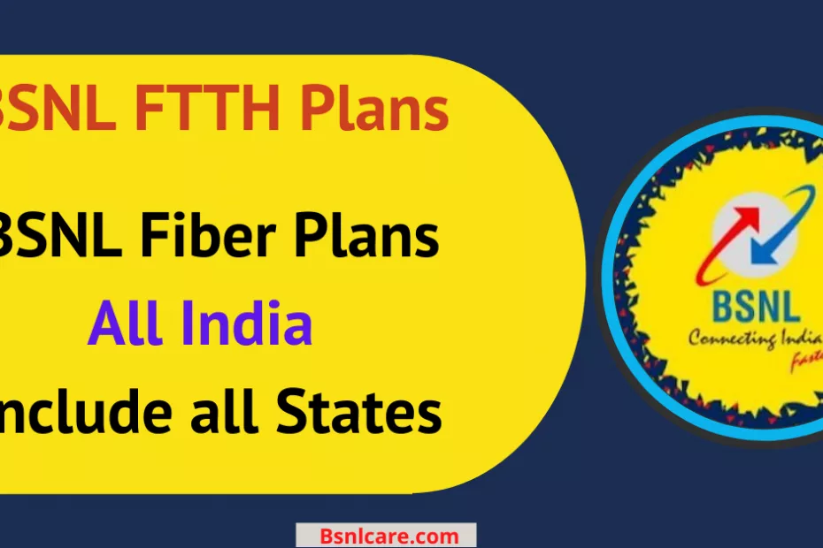 BSNL FTTH Broadband Plans - All India Fiber Tariffs